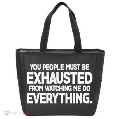 People Must Be Exhausted From Watching Me Do Everything Tote Bag