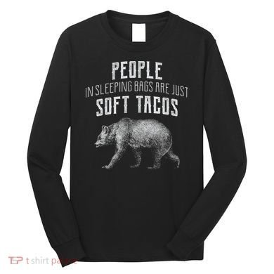 People Sleeping Are Just Soft Tacos Long Sleeve Shirt