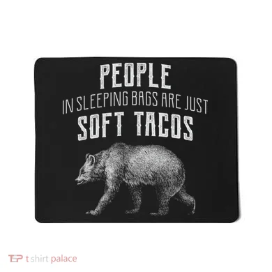 People Sleeping Are Just Soft Tacos Mousepad