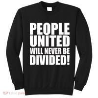 People United Will Never Be Divided! Anti Trump Sweatshirt thumb 0