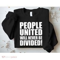 People United Will Never Be Divided! Anti Trump Sweatshirt thumb 2