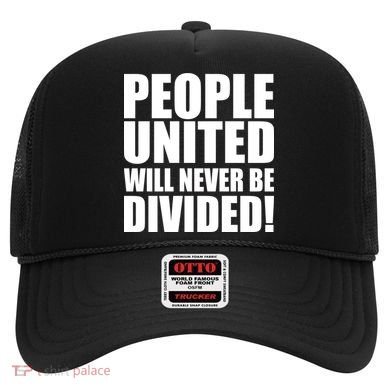 People United Will Never Be Divided! Anti Trump Hat