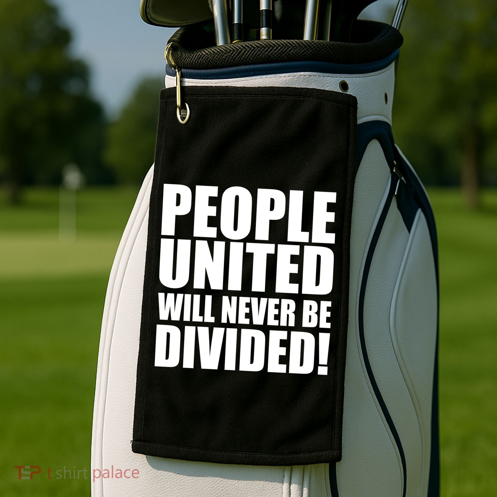 People United Will Never Be Divided! Anti Trump Golf Towel