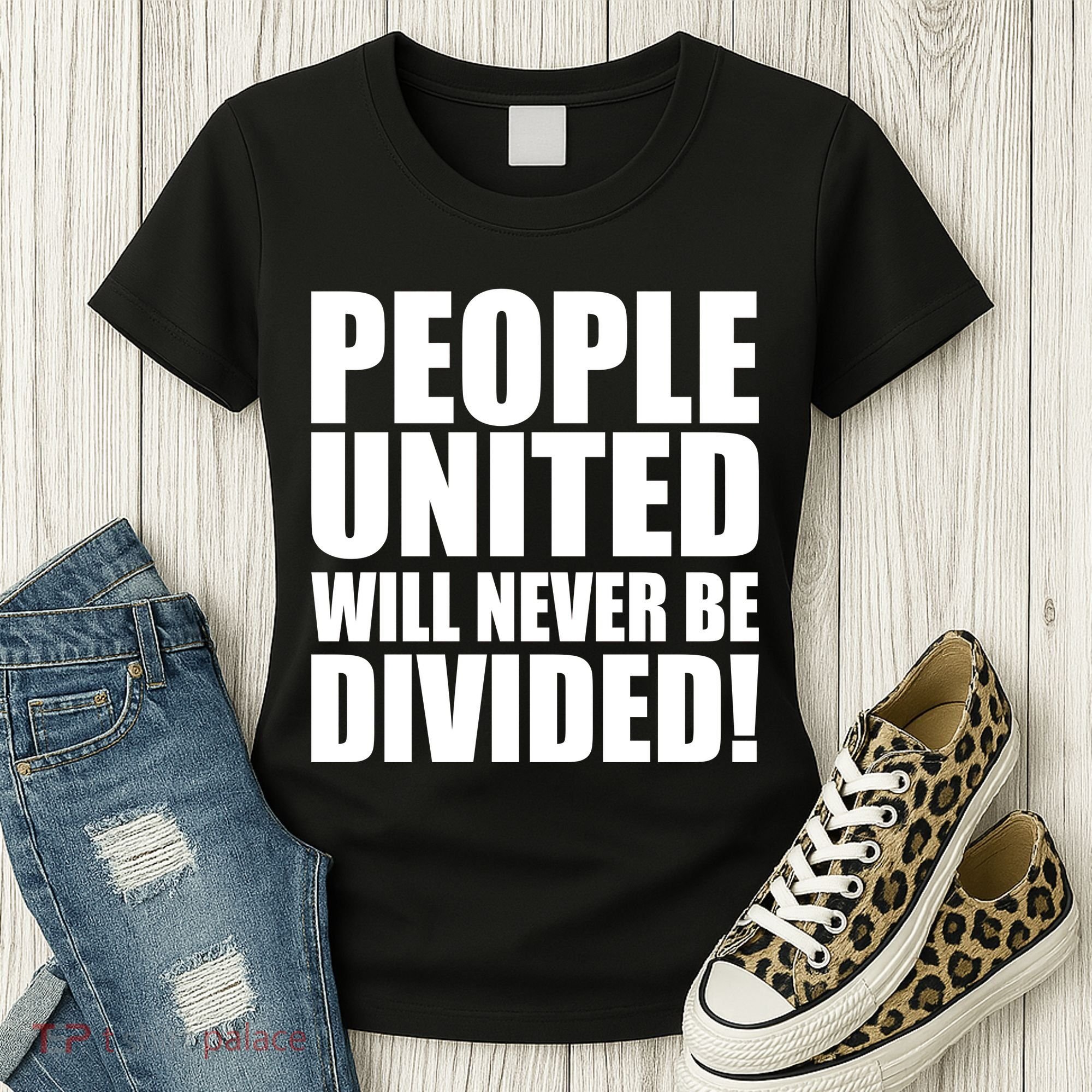 People United Will Never Be Divided! Anti Trump Women's T-Shirt