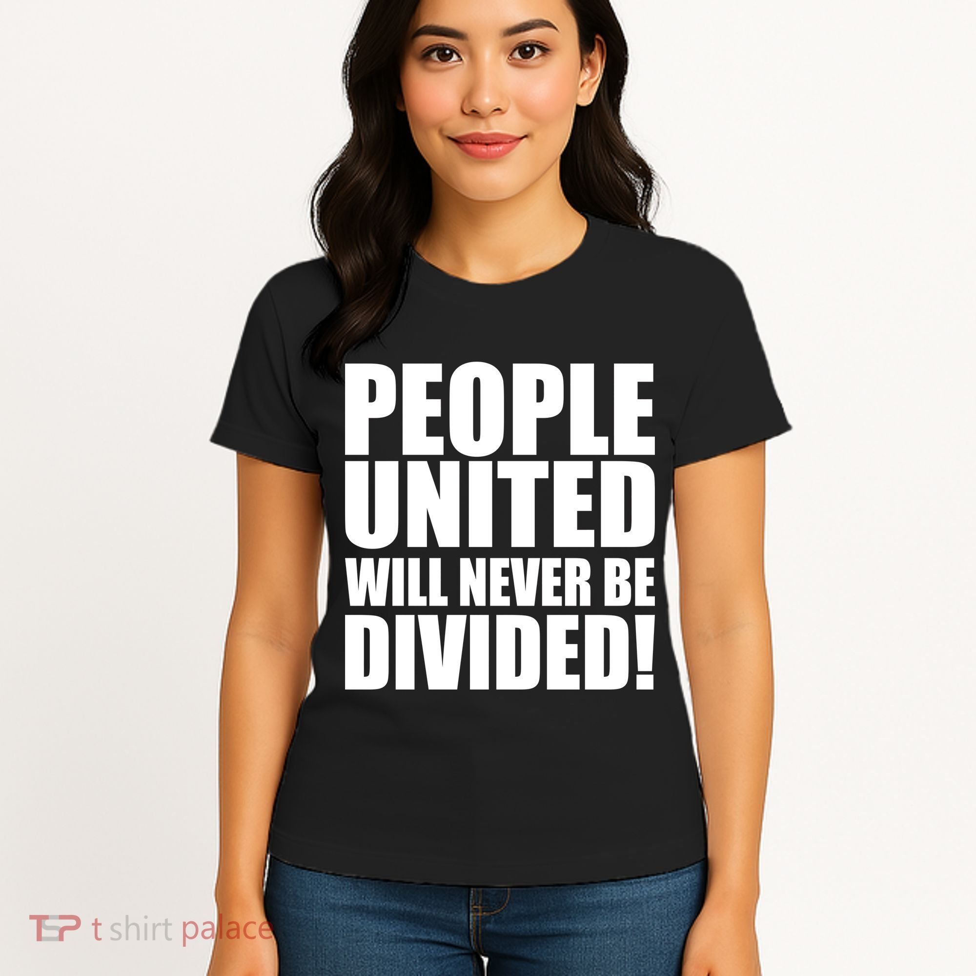 People United Will Never Be Divided! Anti Trump Women's T-Shirt