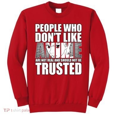 People Who Don't Like Anime Sweatshirt