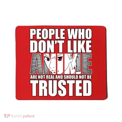 People Who Don't Like Anime Mousepad