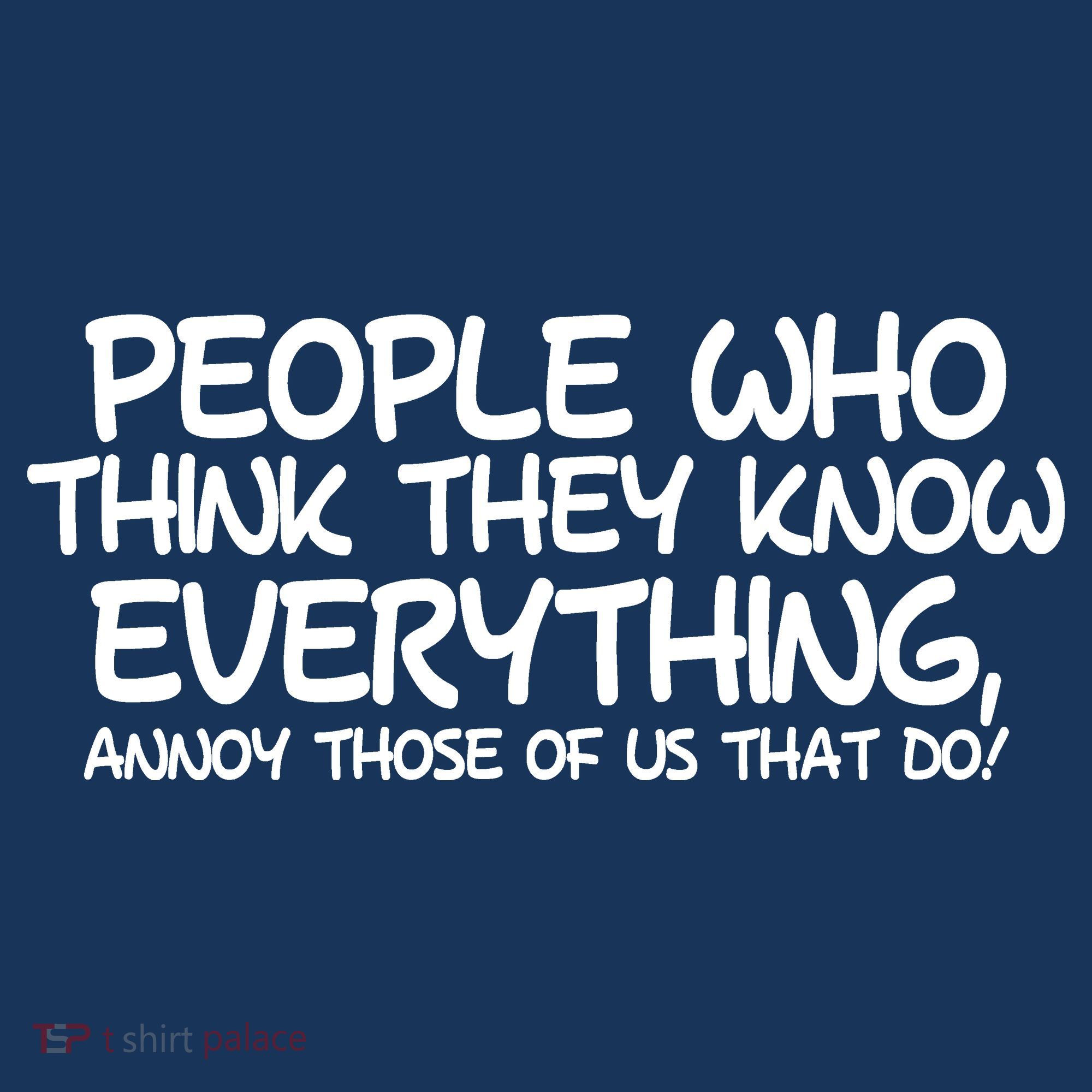 People Who Think They Know Everything Women's Sweatshirt