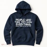 People Who Think They Know Everything Hoodie thumb 0