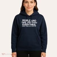 People Who Think They Know Everything Hoodie thumb 5