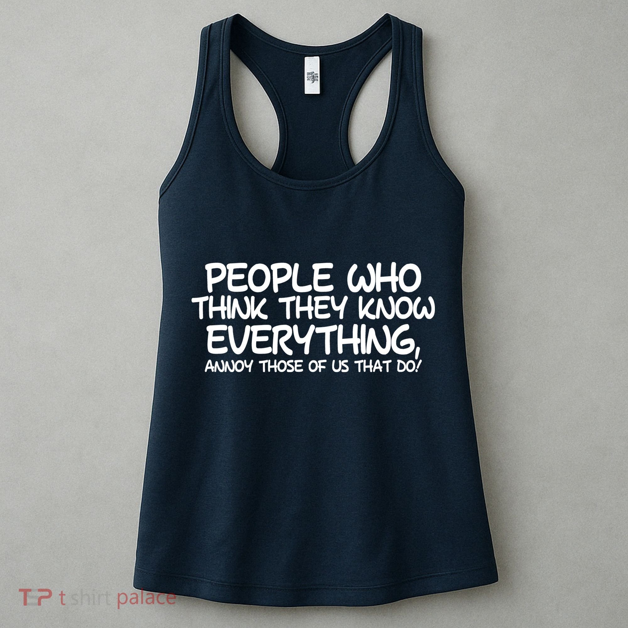 People Who Think They Know Everything Women's Tank Top