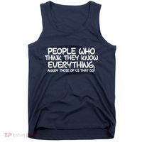 People Who Think They Know Everything Tank Top thumb 0