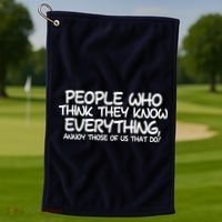 People Who Think They Know Everything Golf Towel thumb 1