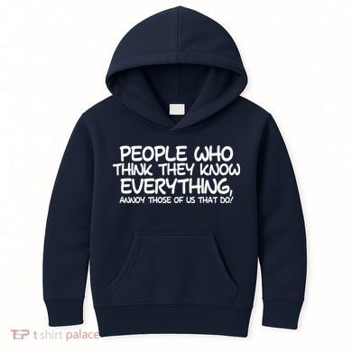 People Who Think They Know Everything Kids Hoodie