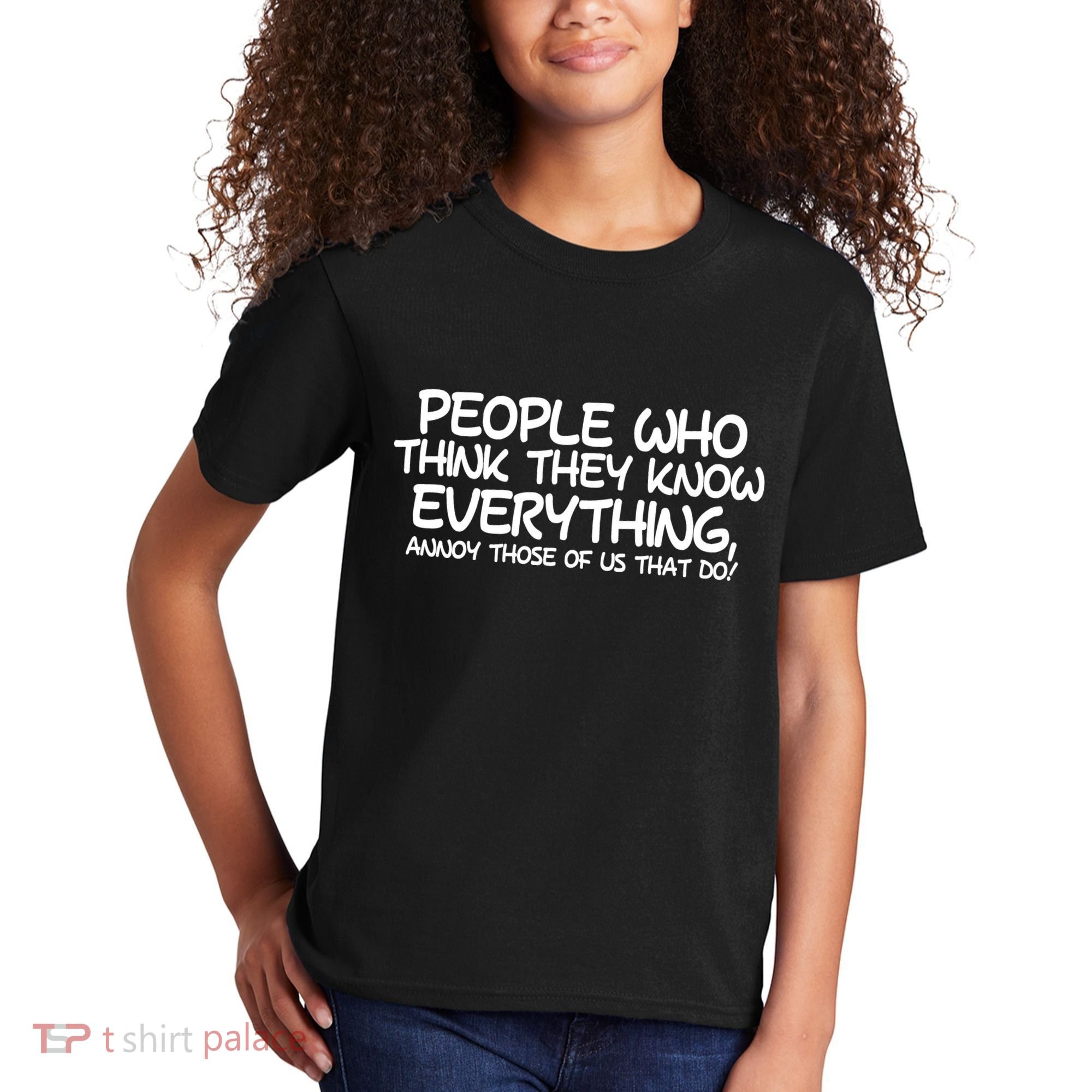 People Who Think They Know Everything Kids T-Shirt