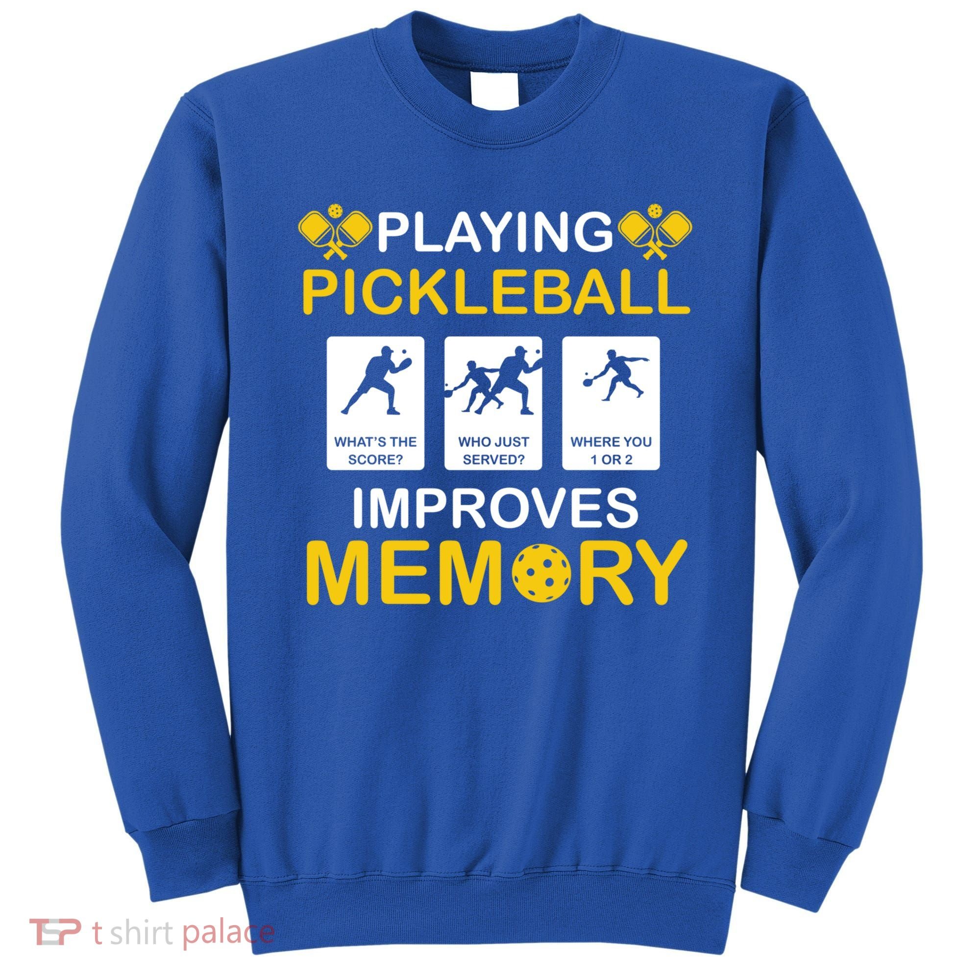 Pickleball Expert Playing Pickleball Improves Memory Gift Sweatshirt