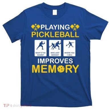Pickleball Expert Playing Pickleball Improves Memory Gift T-Shirt