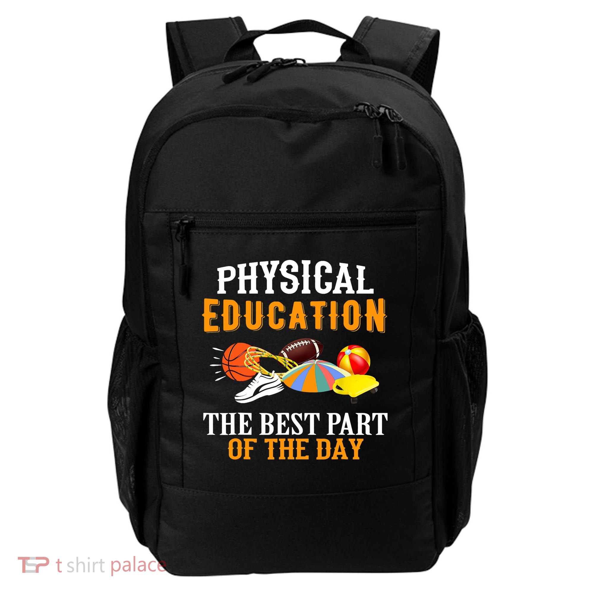 Physical Education PE The Best Part Of The Day Backpack