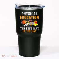Physical Education PE The Best Part Of The Day Tumbler thumb 0