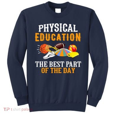 Physical Education PE The Best Part Of The Day Sweatshirt