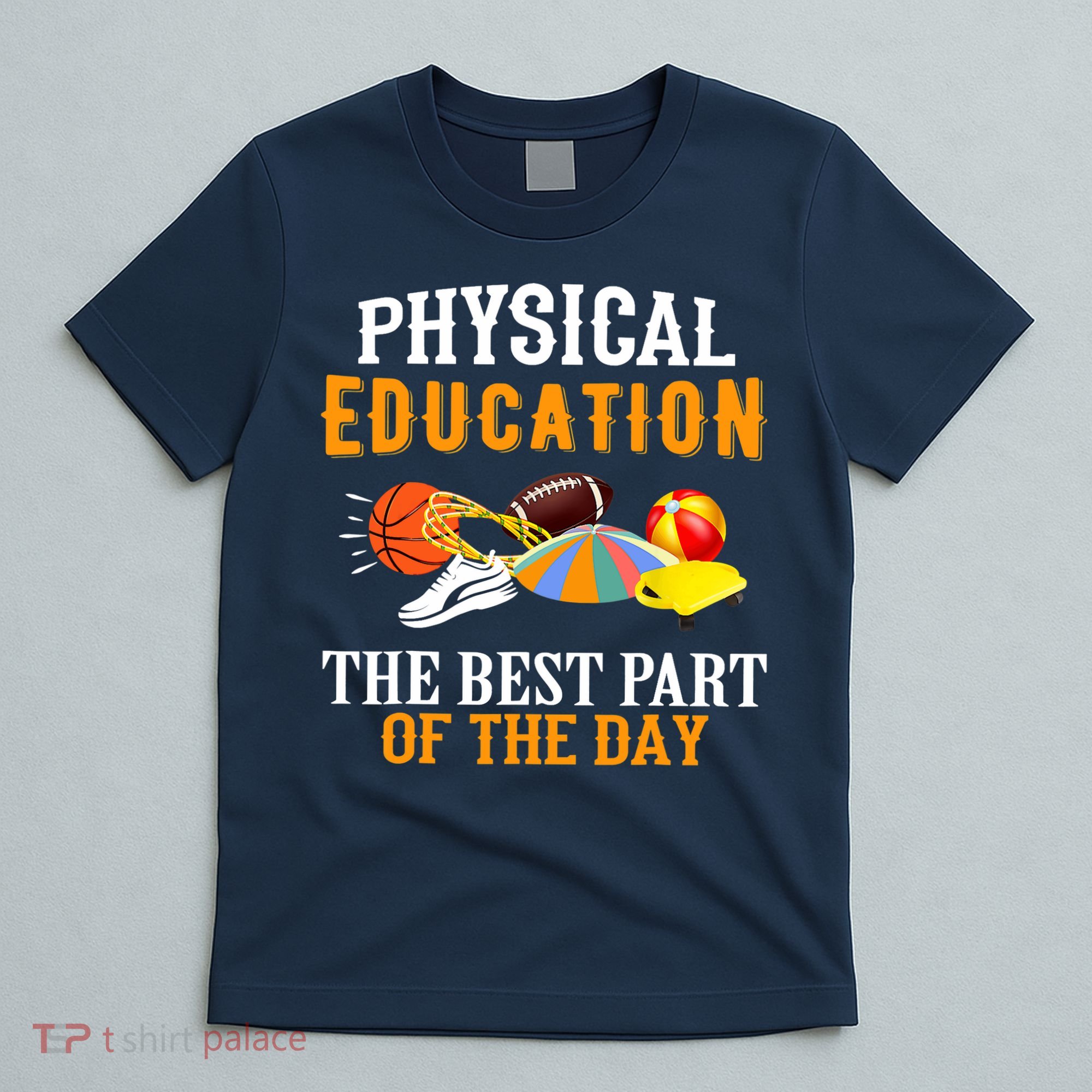 Physical Education PE The Best Part Of The Day T-Shirt