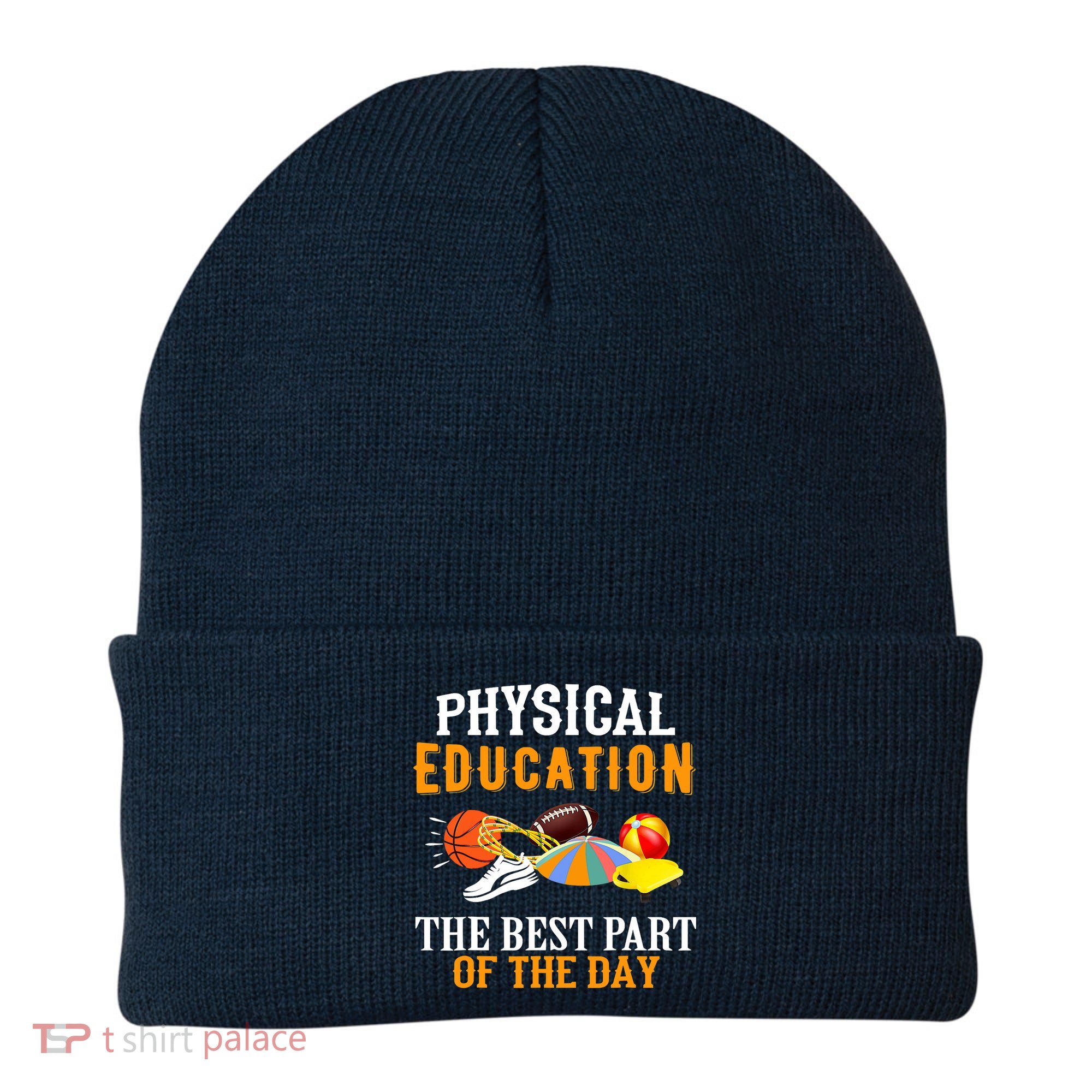 Physical Education PE The Best Part Of The Day Beanie