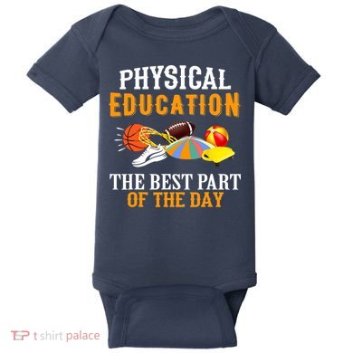 Physical Education PE The Best Part Of The Day Baby Bodysuit