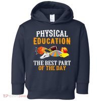 Physical Education PE The Best Part Of The Day Toddler Hoodie thumb 0