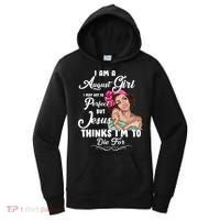 Perfect August Girl Jesus Thinks I'm To Die For Women's Hoodie thumb 0