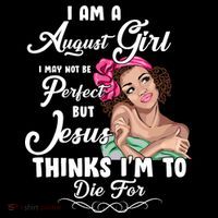 Perfect August Girl Jesus Thinks I'm To Die For Women's Hoodie thumb 2