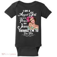 Perfect August Girl Jesus Thinks I'm To Die For Baby Bodysuit thumb 0