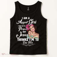 Perfect August Girl Jesus Thinks I'm To Die For Tank Top thumb 2