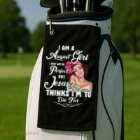 Perfect August Girl Jesus Thinks I'm To Die For Golf Towel thumb 2