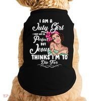 Perfect July Girl Jesus Thinks I'm To Die For Doggie Tank thumb 0