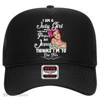 Perfect July Girl Jesus Thinks I'm To Die For Hat thumb 0
