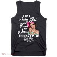 Perfect July Girl Jesus Thinks I'm To Die For Tank Top thumb 0