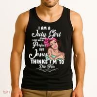 Perfect July Girl Jesus Thinks I'm To Die For Tank Top thumb 3