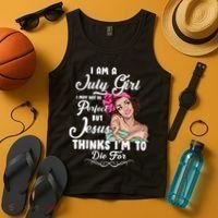 Perfect July Girl Jesus Thinks I'm To Die For Tank Top thumb 4