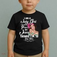 Perfect July Girl Jesus Thinks I'm To Die For Toddler T-Shirt thumb 2