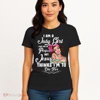 Perfect July Girl Jesus Thinks I'm To Die For Women's T-Shirt thumb 4