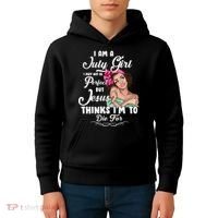 Perfect July Girl Jesus Thinks I'm To Die For Kids Hoodie thumb 4