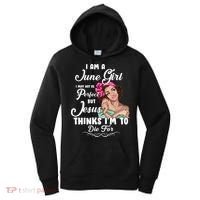 Perfect June Girl Jesus Thinks I'm To Die For Women's Hoodie thumb 0