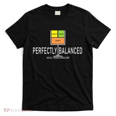 Perfectly Balanced Sweet Sour Spirit T-Shirt