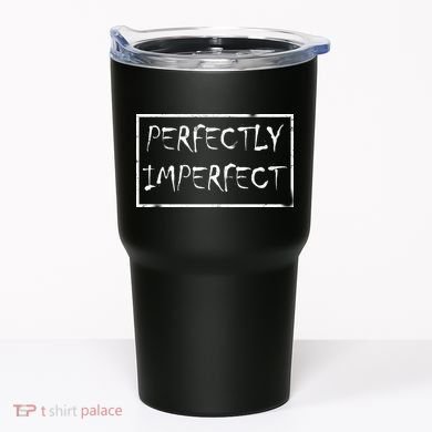 Perfectly Imperfect Tumbler