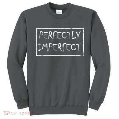 Perfectly Imperfect Sweatshirt