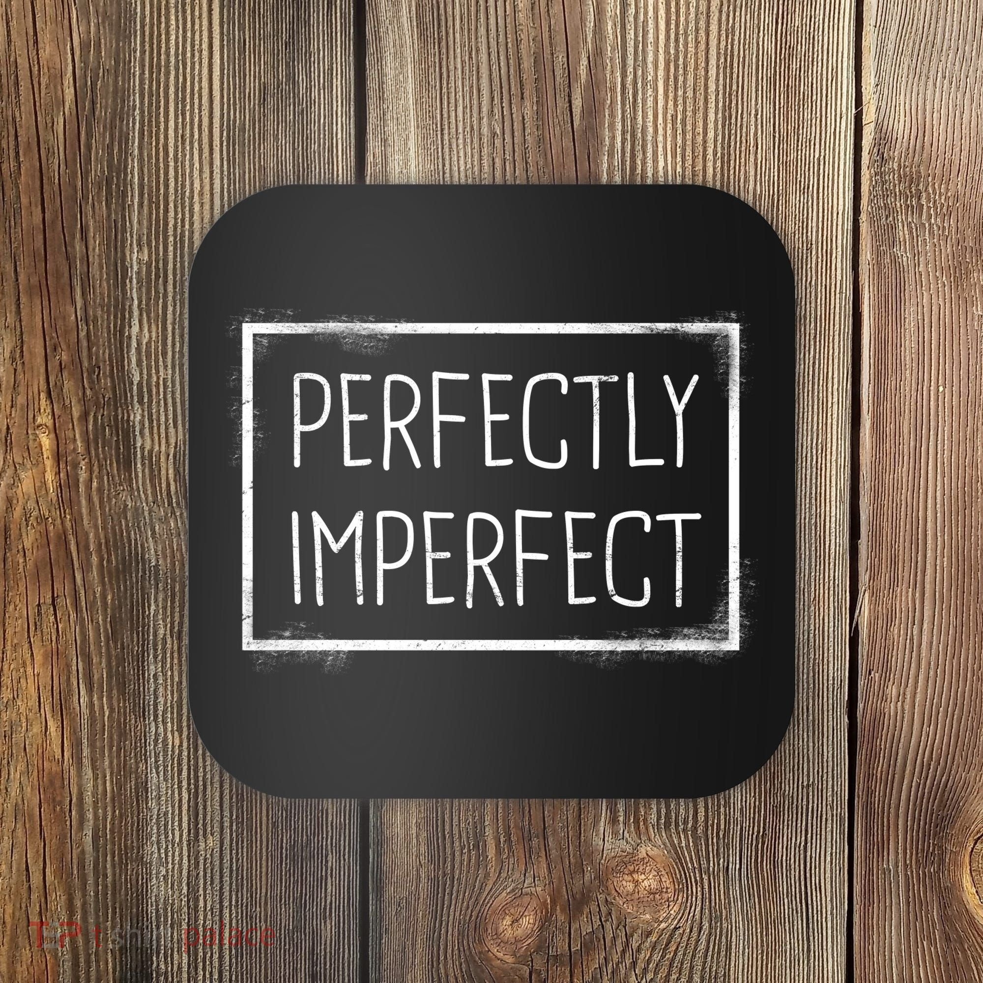Perfectly Imperfect Funny Statement  Coaster