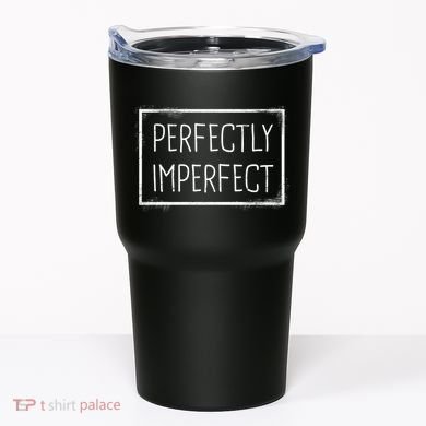 Perfectly Imperfect Funny Statement  Tumbler