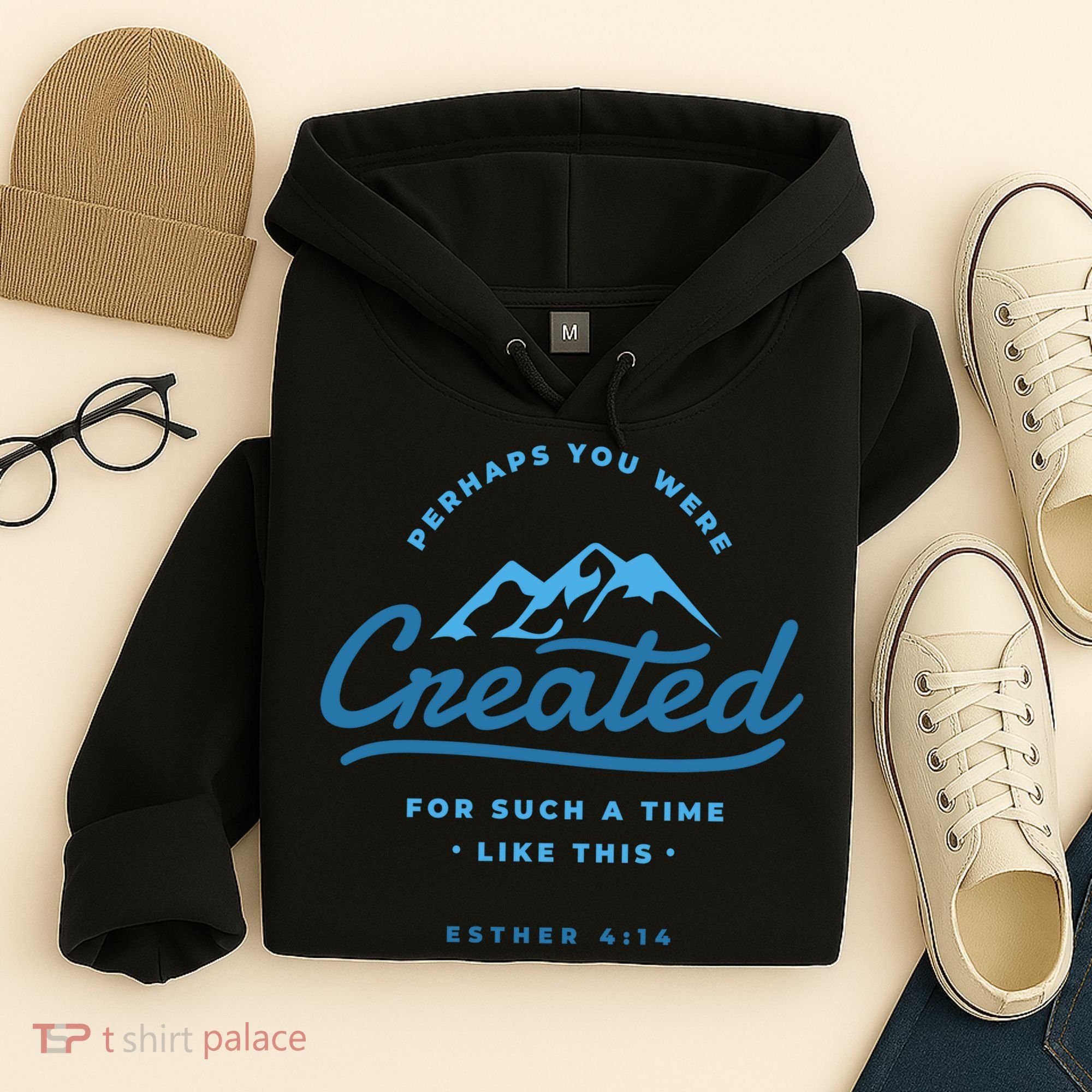 Perhaps You Were Created Bible Verse Hoodie