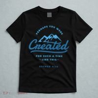 Perhaps You Were Created Bible Verse T-Shirt thumb 5