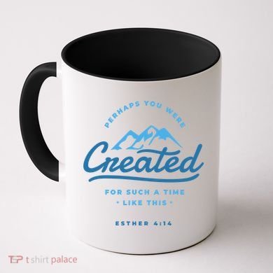 Perhaps You Were Created Bible Verse Coffee Mug